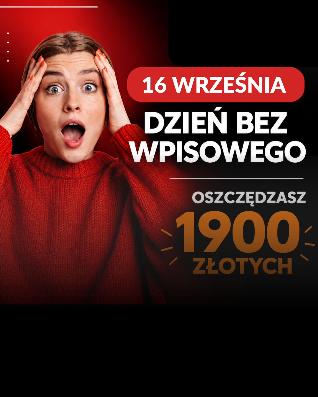16 września - Dzień bez wpisowego, oszczędzasz 1900 złotych